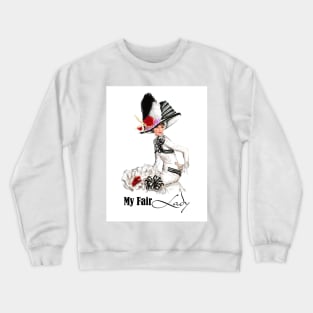 My Fair Lady Crewneck Sweatshirt